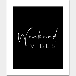 Weekend Vibes Posters and Art